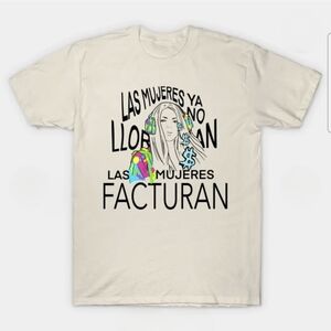 NWOT Shakira Creme Graphic Tee Las Mujeres Ya No Lloran, Las Mujeres Facturan-S